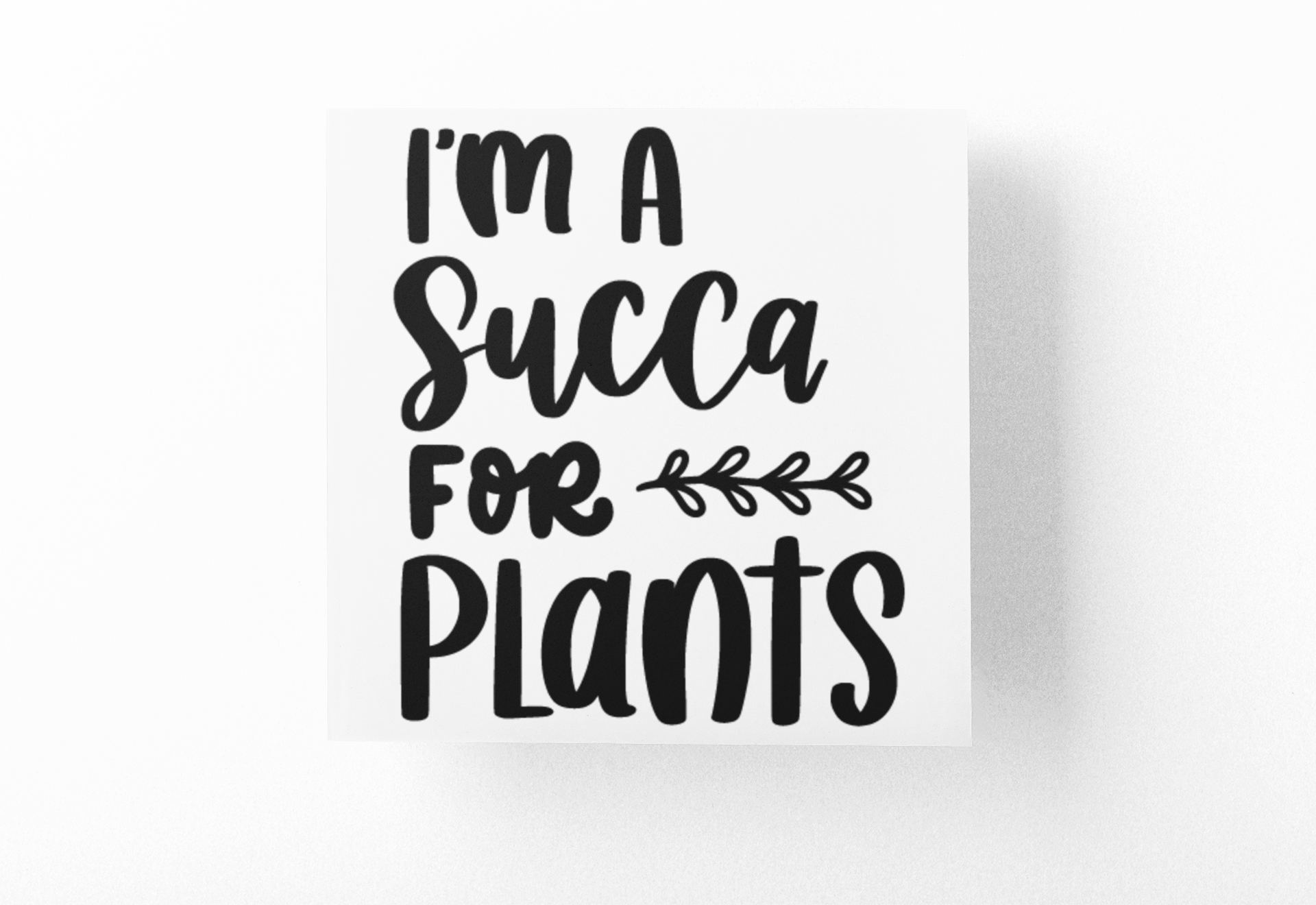 Im A Succa For Plants Plant Mom Sticker-0
